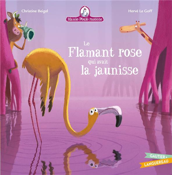 Emprunter Mamie poule raconte Tome 26 : Le Flamant rose qui avait la jaunisse livre