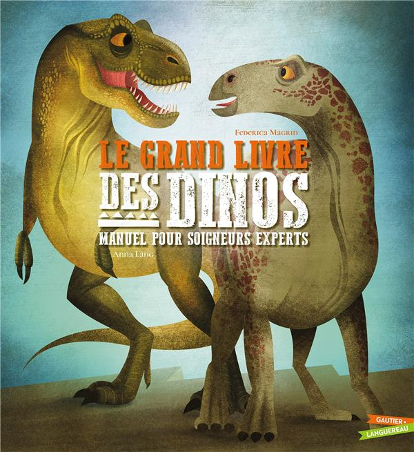 Emprunter Le grand livre des dinosaures. Manuel pour soigneurs experts livre