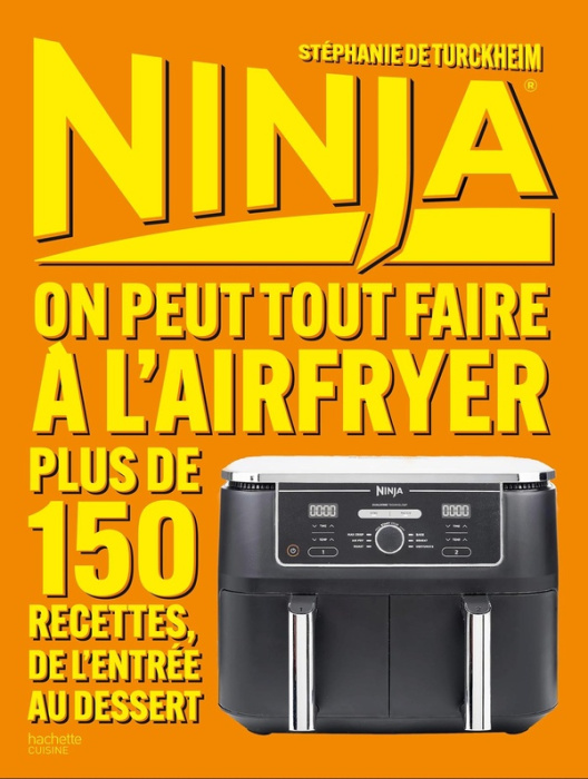 Emprunter Ninja. On peut tout faire au Airfryer ! Plus de 150 recettes, de l'entrée au dessert livre
