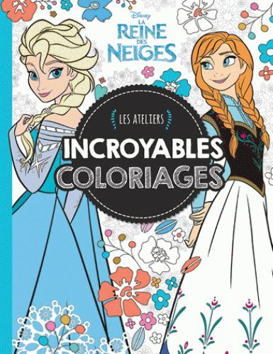 Emprunter La reine des neiges les ateliers incroyables coloriages livre