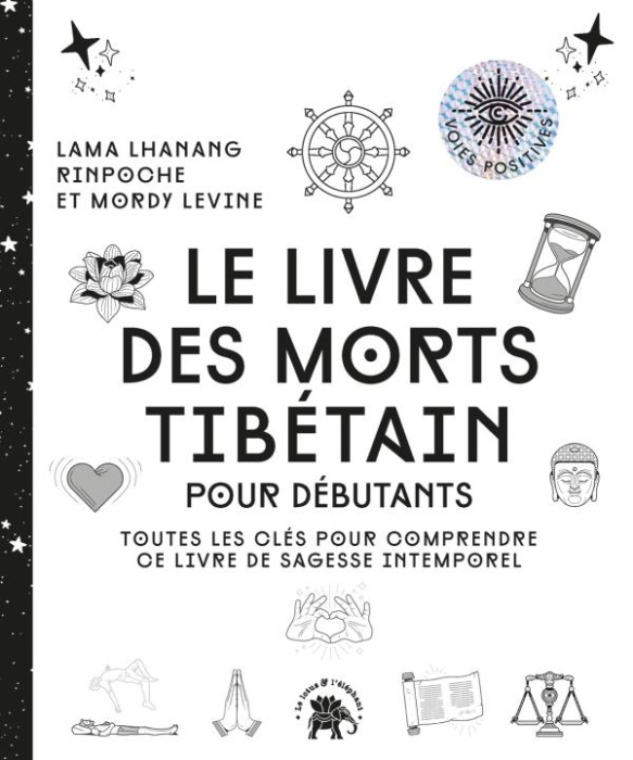 Emprunter Le livre des morts tibétains. Toutes les clés pour comprendre ce livre de sagesse intemporel livre