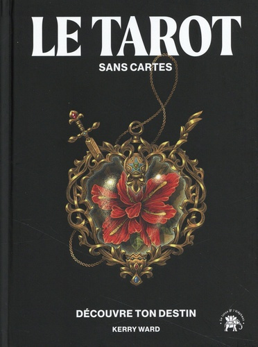 Emprunter Le Tarot sans cartes. Décidez de votre destin livre