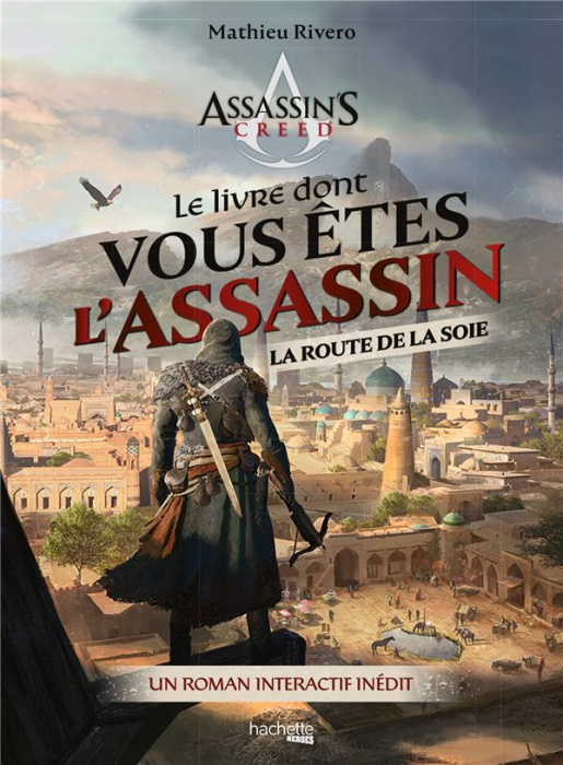 Emprunter La route de la soie. Le livre dont vous êtes l'assassin livre