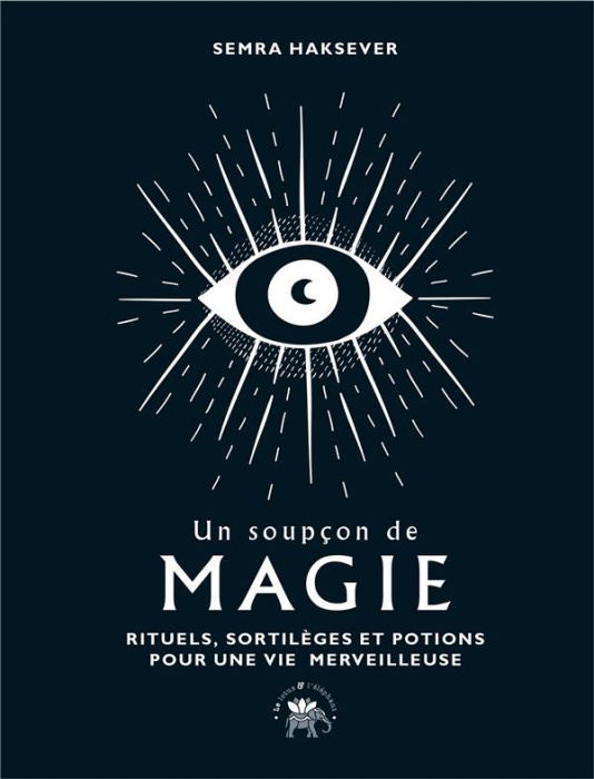 Emprunter Un soupçon de magie. Rituels, sortilèges et potions pour une vie merveilleuse livre