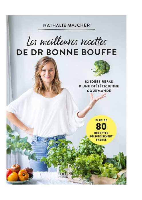 Emprunter Les meilleures recettes du Dr Bonne Bouffe. 52 idées repas d'une diététicienne gourmande livre