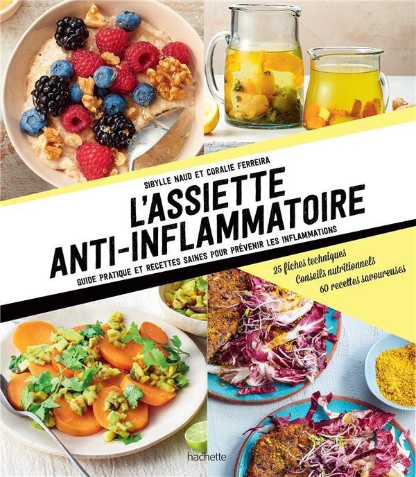 Emprunter L'assiette anti-inflammatoire. Guide pratique et recettes saines pour prévenir livre