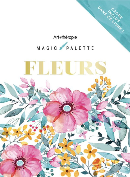 Emprunter Magic palette Fleurs. Avec un pinceau livre