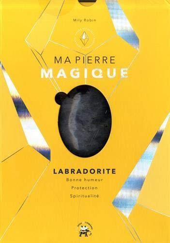 Emprunter Ma pierre magique Labradorite. Avec une pierre naturelle livre