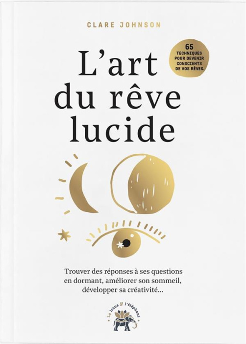 Emprunter L'art du rêve lucide. Devenez acteur de vos rêves, 65 exercices pratiques livre