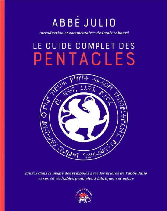 Emprunter Le guide complet des pentacles & prières. Fabriquer soi-même les 46 pentacles de l'abbé Julio et act livre