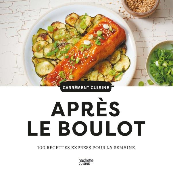Emprunter Après le boulot. 100 recettes express pour la semaine livre