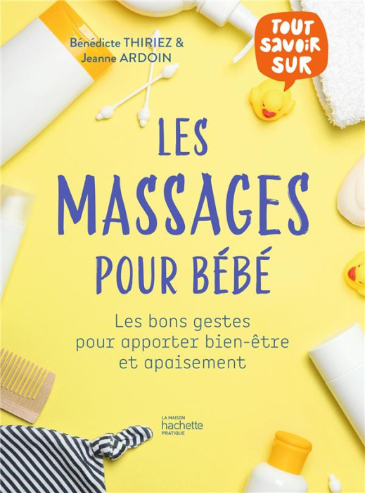 Emprunter Les massages pour bébé. Les bons gestes pour apporter bien-être et apaisement livre