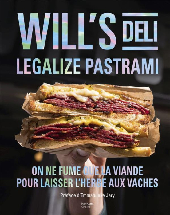 Emprunter Will's Deli Legalize pastrami. On ne fume que la viande pour laisser l'herbe aux vaches livre