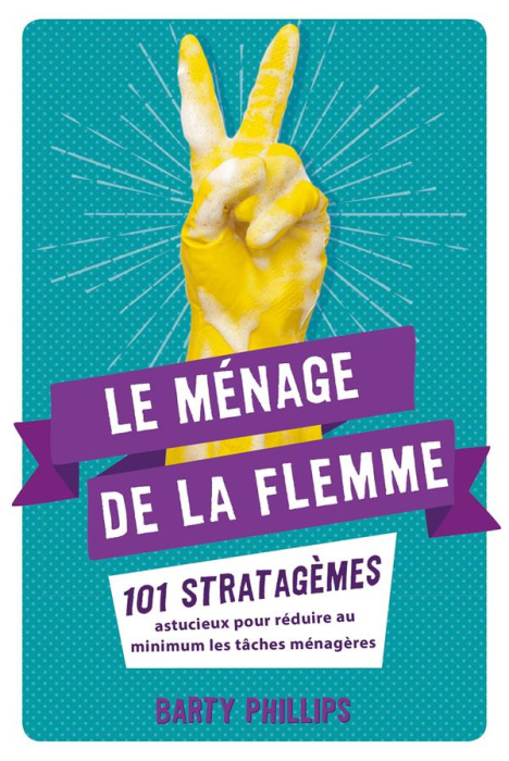 Emprunter Le ménage de la flemme. 101 stratgèmes astucieux pour réduire au minimum les tâches ménagères livre