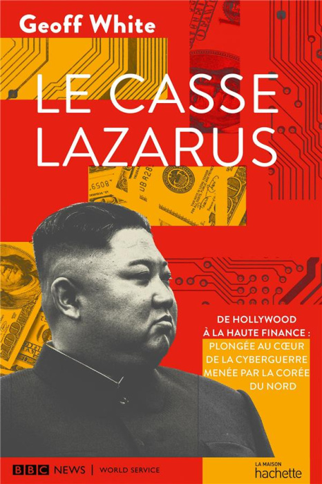 Emprunter Le casse Lazarus. De Hollywood à la haute finance : plongée au coeur de la cyberguerre menée par la livre