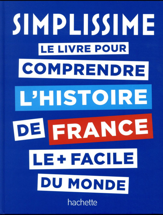 Emprunter Le livre pour comprendre l'histoire de France le plus facile du monde livre