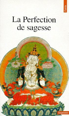 Emprunter LA PERFECTION DE LA SAGESSE. Soutras courts du Grand Véhicule suivis de L'enseignement d'Akshayamati livre