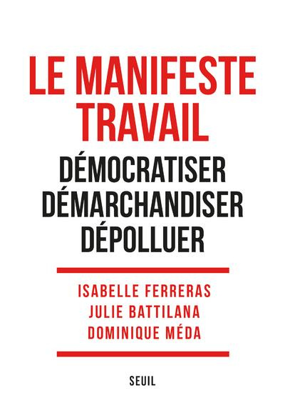 Emprunter Le Manifeste Travail. Démocratiser. Démarchandiser. Dépolluer livre