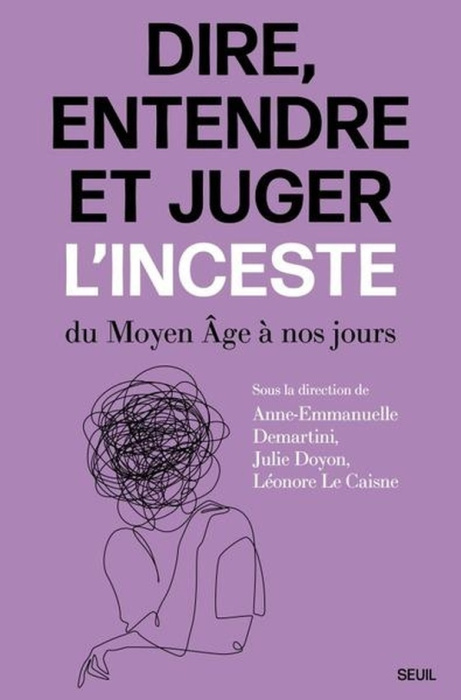 Emprunter Dire, entendre et juger l'inceste du Moyen Âge à nos jours livre