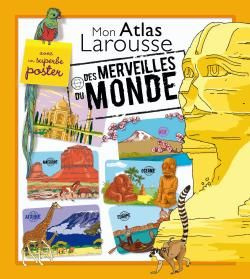 Emprunter Mon atlas Larousse des merveilles du monde livre