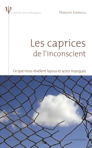 Emprunter Les caprices de l'inconscient. Ce que nous révèlent lapsus et actes manqués livre