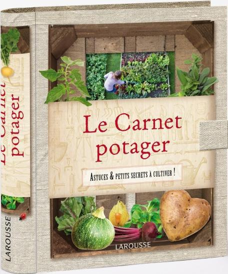 Emprunter Le carnet potager. Astuces et petits secrets à cultiver ! livre