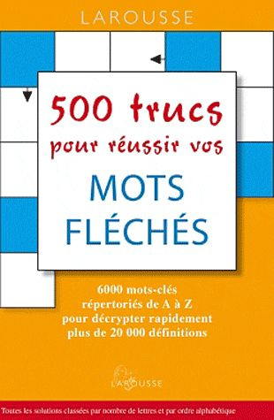 Emprunter 500 trucs pour réussir vos mots flêchés livre