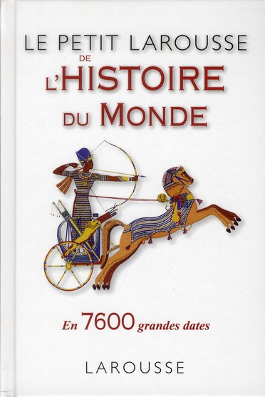 Emprunter Le petit Larousse de l'histoire du monde / En 7650 grandes dates livre