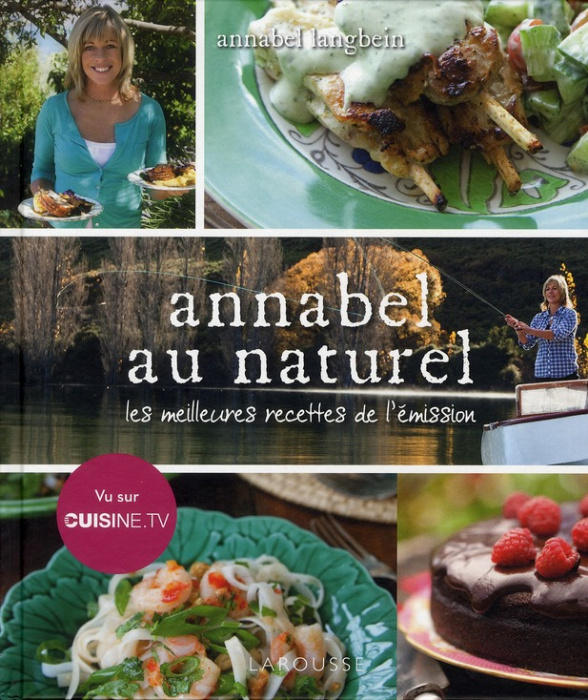Emprunter Annabel au naturel. Les meilleures recettes de l'émission livre