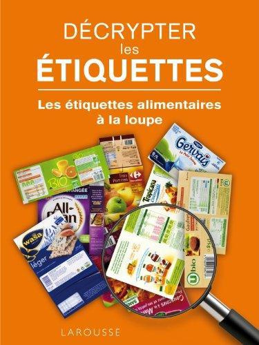 Emprunter Décrypter les étiquettes. Les étiquettes alimentaires à la loupe livre