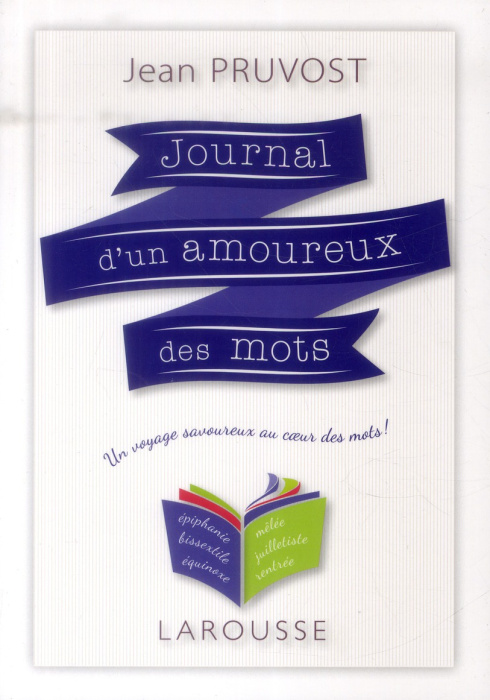 Emprunter Journal d'un amoureux des mots. Un voyage savoureux au coeur des mots ! livre