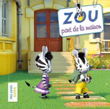 Emprunter Zou part de la maison livre