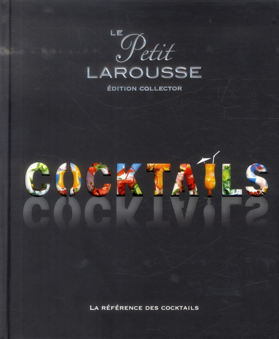 Emprunter Le Petit Larousse cocktails. Edition collector livre