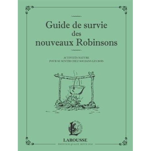 Emprunter Guide de survie des nouveaux Robinsons. Activités nature pour se sentir chez soi dans les bois livre