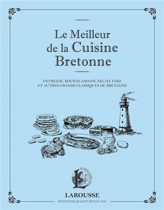 Emprunter Le meilleur de la cuisine bretonne. Cotriade, kouign-amann, kig ha farz et autres grands classiques livre