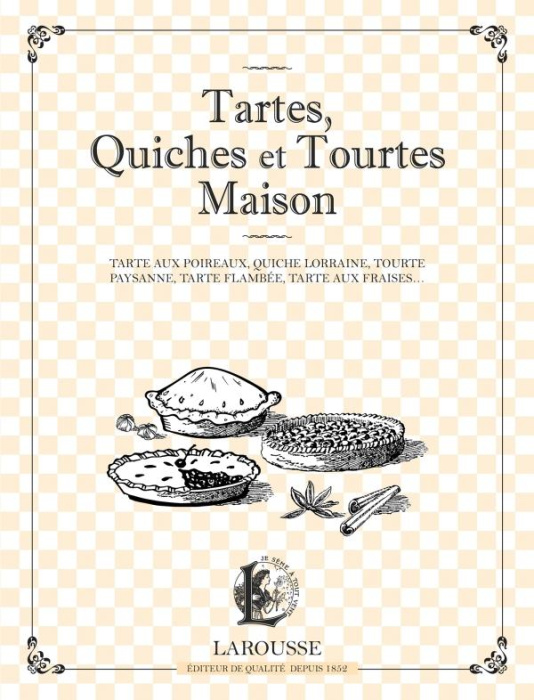 Emprunter Tartes, quiches et tourtes maison. Tarte aux poireaux, quiche lorraine, tourte paysanne, tarte flamb livre