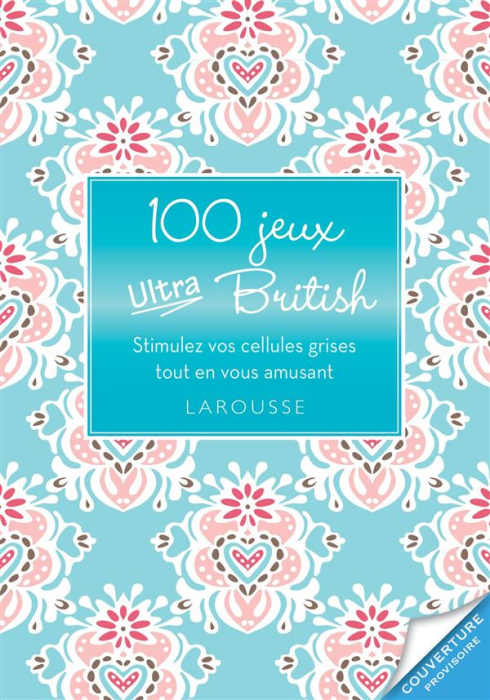 Emprunter 100 jeux ultra British. Stimulez vos cellules grises tout en vous amusant livre