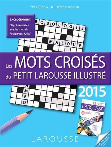Emprunter Les mots croisés du Petit Larousse illustré. Edition 2015 livre