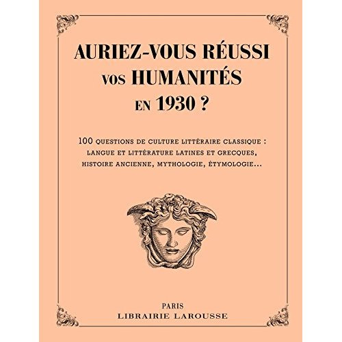 Emprunter Auriez-vous réussi vos humanités en 1930 ? 100 questions de culture générale classique : langue et l livre