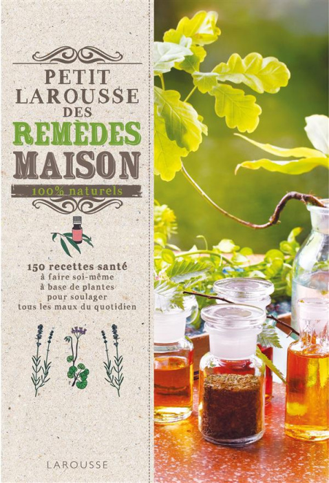 Emprunter Petit Larousse des remèdes maison 100 % naturels livre