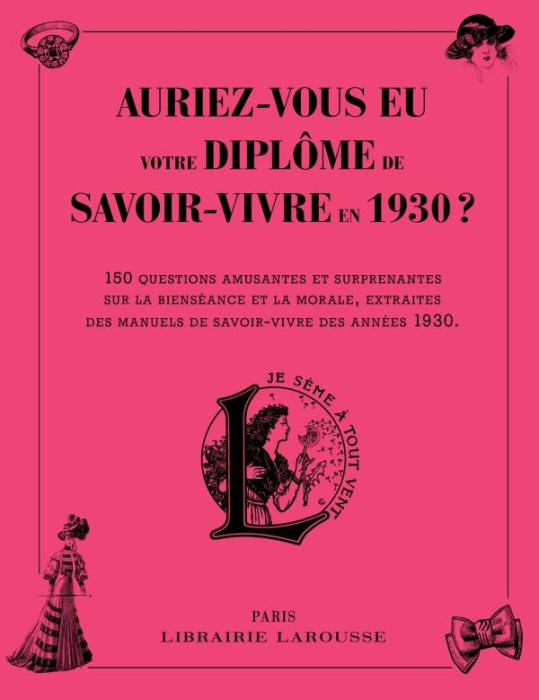 Emprunter Auriez-vous eu votre diplôme de savoir-vivre en 1930 ? 150 questions amusantes et surprenantes sur l livre