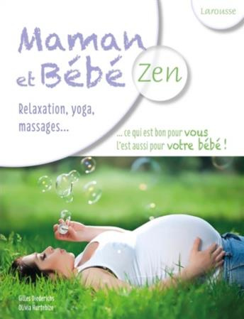 Emprunter Maman et bébé zen. Relaxation, yoga, massages... livre