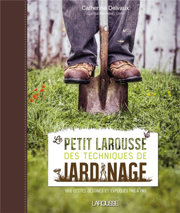 Emprunter Le petit Larousse des techniques de jardinage livre