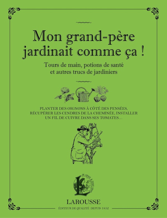 Emprunter Mon grand-père jardinait comme ça ! Tours de main, potions de santé et autres trucs de jardiniers livre
