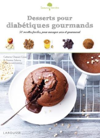 Emprunter Desserts pour diabétiques gourmands. 50 recettes faciles pour manger sain et gourmand livre