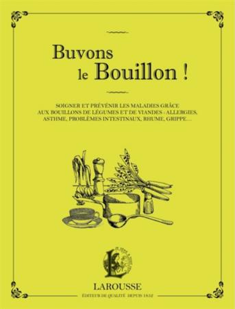 Emprunter Buvons le bouillon ! Soigner et prévenir les maladies grâce aux bouillons : allergies, asthme, probl livre