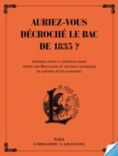 Emprunter Auriez-vous décroché le Bac de 1835 ? livre