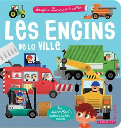 Emprunter Les engins de la ville. Imagier Larousse à coller livre