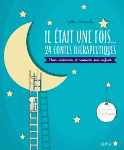 Emprunter Il était une fois... 24 contes thérapeutiques. A lire avec son enfant pour l'apaiser et le rassurer livre