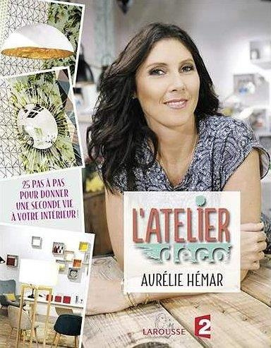 Emprunter L'atelier déco. Pour donner une seconde vie à votre intérieur ! livre